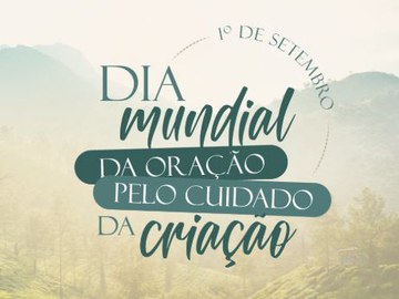 Dia Mundial de Oração pelo Cuidado da Criação